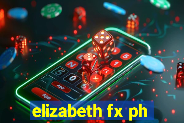 elizabeth fx ph